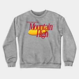 Mountain High... Now Playing Crewneck Sweatshirt